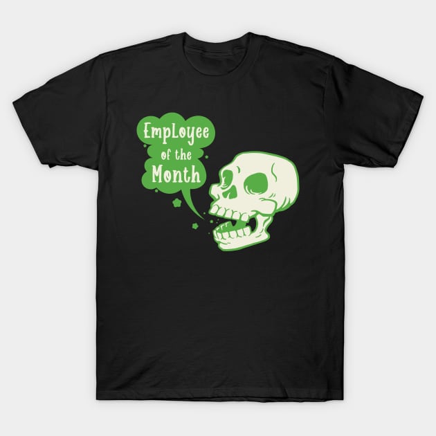 Employee of the Month T-Shirt by Scaryzz